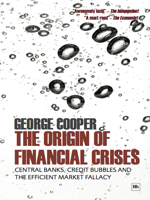 Title details for The Origin of Financial Crises by George Cooper - Available